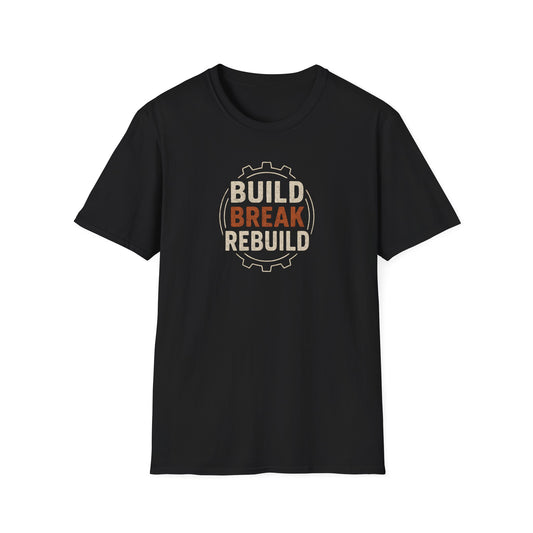 Build Break Rebuild T-Shirt