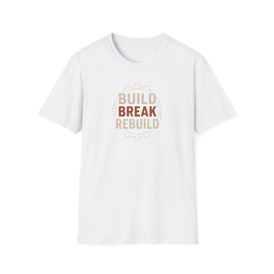 Build Break Rebuild T-Shirt