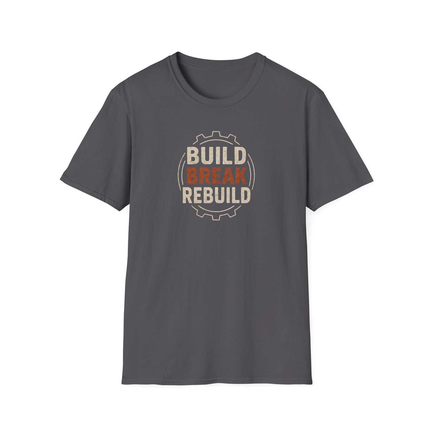 Build Break Rebuild T-Shirt